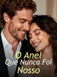 Capa do romance O Anel Que Nunca Foi Nosso