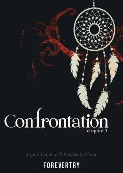 Couverture du roman Confrontation - Twilight Chapitre 5