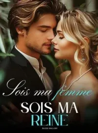 Couverture du roman Sois ma femme, sois ma reine