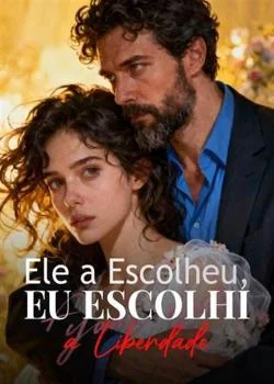 Capa do romance Ele a Escolheu, Eu Escolhi a Liberdade