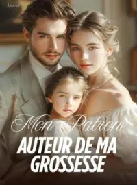 Couverture du roman Mon Patron, Auteur de Ma Grossesse
