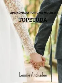 Capa do romance APAIXONADO POR UMA MULHER TOPETUDA