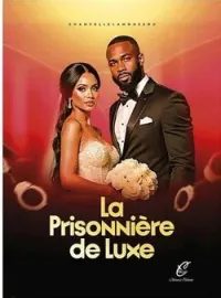 Couverture du roman LA PRISONNIÈRE DE LUXE