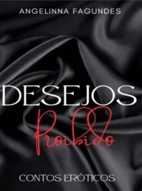 DESEJOS PROIBIDOS - CONTOS ERÓTICOS