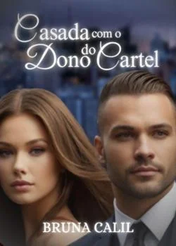 Capa do romance Casada com o Dono do Cartel