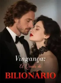 Capa do romance Vingança: A Queda do Bilionário