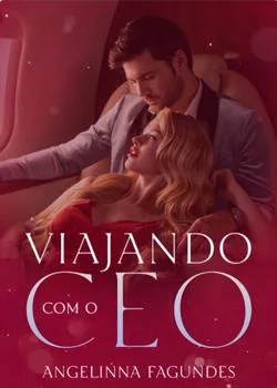 Capa do romance VIAJANDO COM O CEO - DANTE ORSINI 