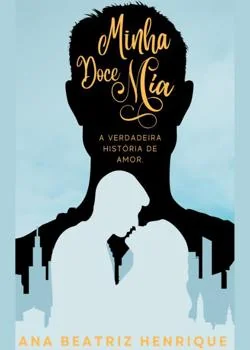 Capa do romance Minha Doce Mia - A verdadeira história de um amor de mentira