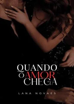 Capa do romance Quando o amor chega