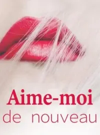 Couverture du roman Aime-moi de nouveau