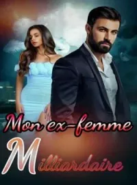 Couverture du roman Mon ex femme Milliardaire