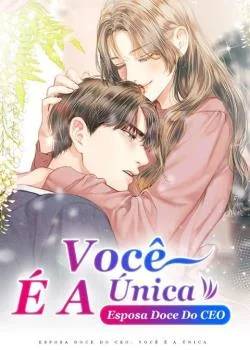 Capa do romance Esposa Doce Do CEO: Você É A Única