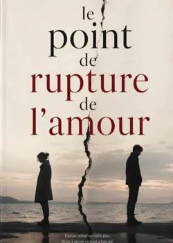 Couverture du roman Le point de rupture de l'amour 
