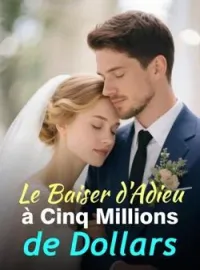 Couverture du roman Le Baiser d'Adieu à Cinq Millions de Dollars