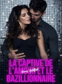 Couverture du roman La Captive de l'Amour et le Bazillionnaire