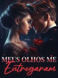 Capa do romance Meus olhos me entregaram