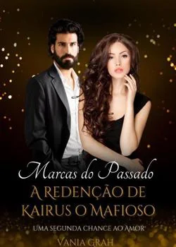 Capa do romance Marcas Do Passado: A Redenção De Kairus O Mafioso