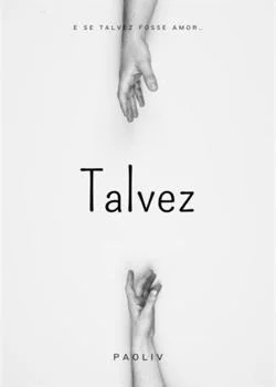 Capa do romance Talvez