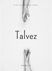 Capa do romance Talvez