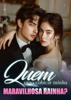 Capa do romance Quem ousa cobiçar minha maravilhosa rainha?