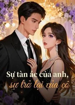Bìa tiểu thuyết Sự tàn ác của anh, sự trở lại của cô