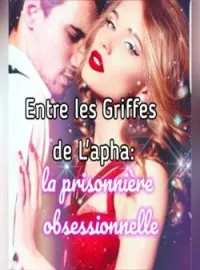 Entre Ses Griffes : Prisonnière obsessionnelle de l'Alphat
