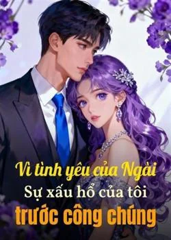 Bìa tiểu thuyết Vì tình yêu của Ngài: Sự xấu hổ của tôi trước công chúng