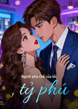 Bìa tiểu thuyết Người pha chế của tôi, tỷ phú