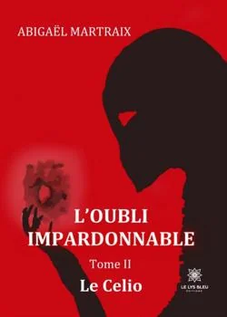 Couverture du roman L'oubli impardonnable - Tome 2: Le Celio