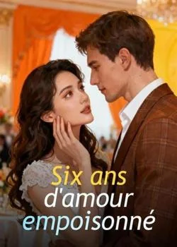 Couverture du roman Six ans d'amour empoisonné