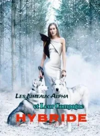 Les Jumeaux Alpha et Leur Compagne Hybride
