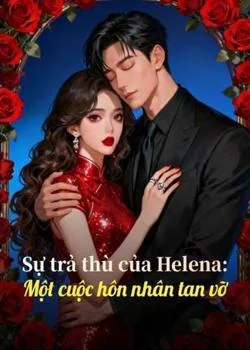 Bìa tiểu thuyết Sự trả thù của Helena: Một cuộc hôn nhân tan vỡ