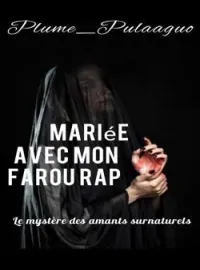 Mariée Avec Mon Farou Rap ( Le mystère des amants surnaturels)