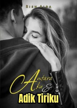 Sampul Novel Antara Aku dan Adik Tiriku