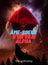 Couverture du roman Âme-soeur d'un vrai alpha