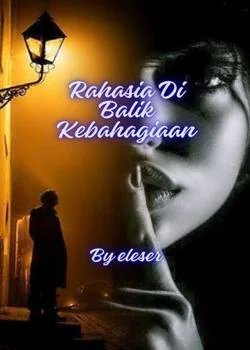 Sampul Novel RAHASIA DI BALIK KEBAHAGIAAN