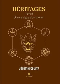 Couverture du roman Héritages: Tome I - Une vie digne d'un shonen