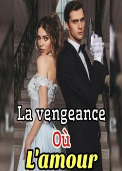 Couverture du roman LA VENGEANCE OÙ L'AMOUR