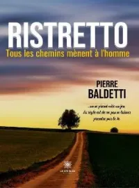 Couverture du roman Ristretto - Tous les chemins mènent à l'homme