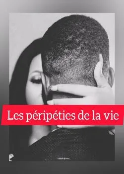 Couverture du roman Les péripéties de la vie