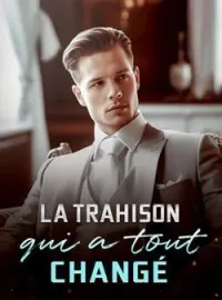 Couverture du roman La trahison qui a tout changé