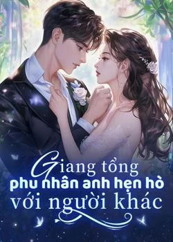 Bìa tiểu thuyết Giang tổng, phu nhân anh hẹn hò với người khác