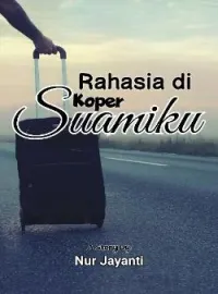 Sampul Novel Rahasia di Koper Suamiku