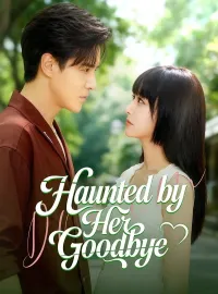 Haunted by Her GoodbyeMini Series