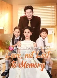 Love, not Lost to MemoryShort Dramas