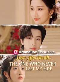 Love After Death: The One Who Never Left My SideMini Series