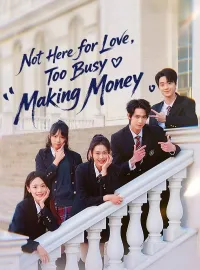 Not Here for Love, Too Busy Making MoneyMini Series