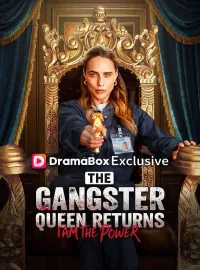 The Gangster Queen Returns: I Am The PowerShort Dramas