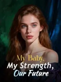 My Baby, My Strength, Our Future