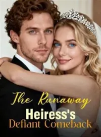 The Runaway Heiress's Defiant Comeback